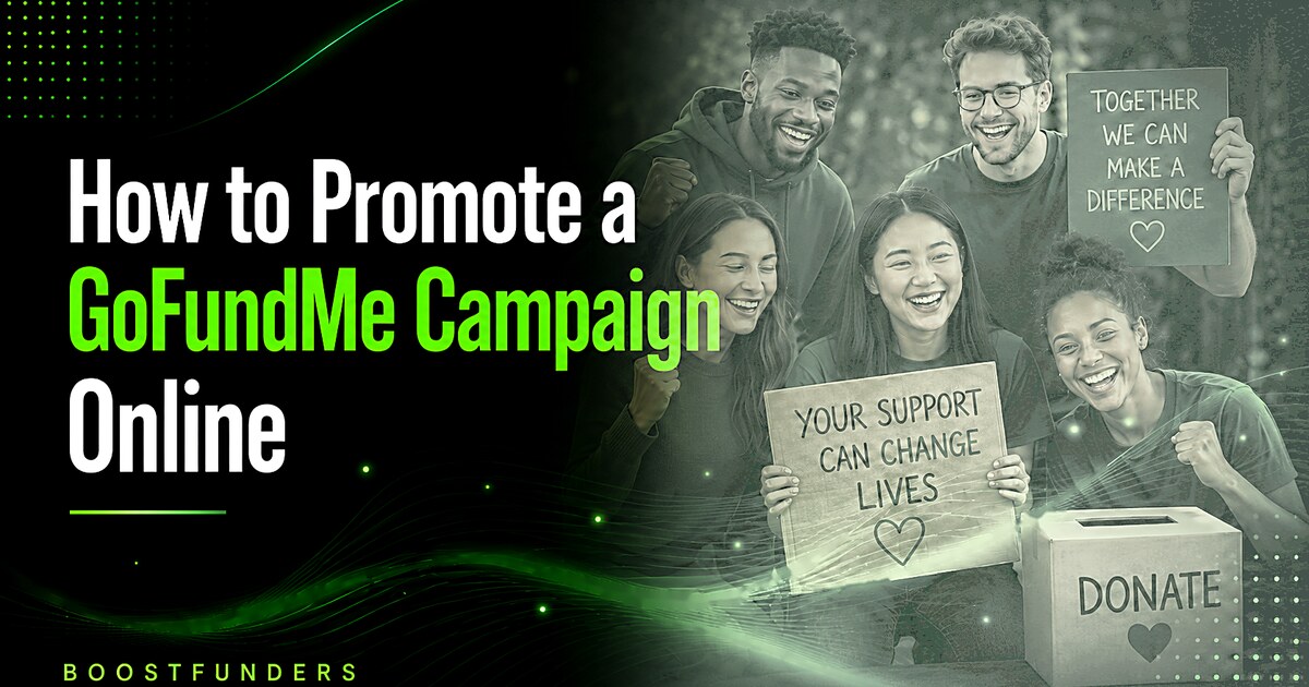 How to promote a GoFundMe campaign online using social media, email, community sharing, and campaign updates